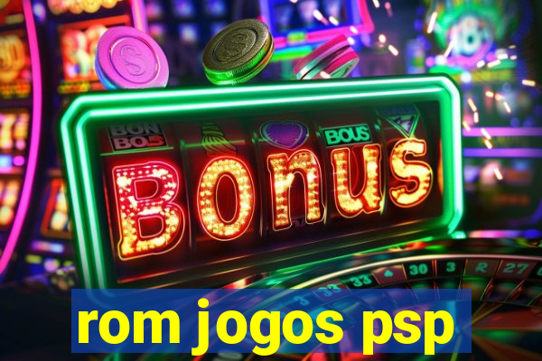 rom jogos psp